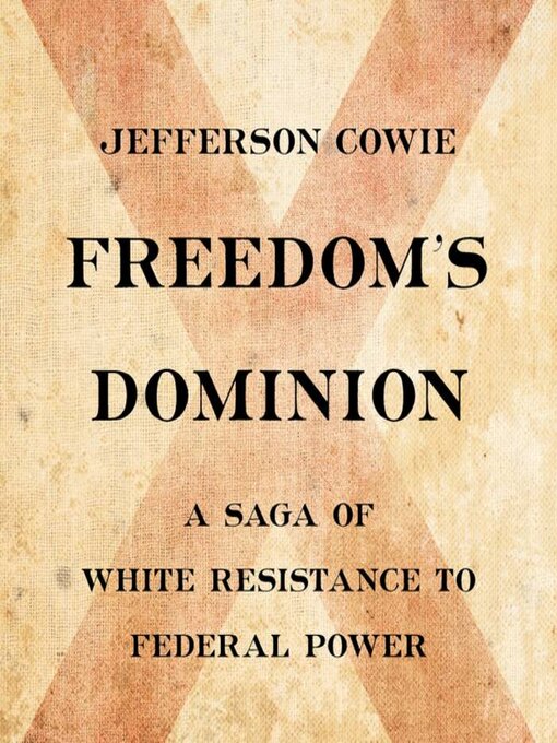 Title details for Freedom's Dominion by Jefferson Cowie - Wait list